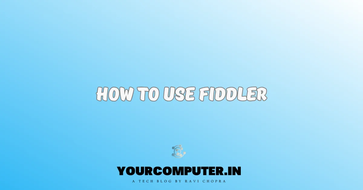 How to use Fiddler