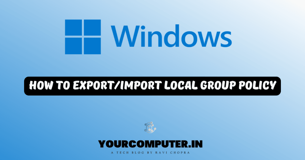 How to Export/Import Local Group Policy