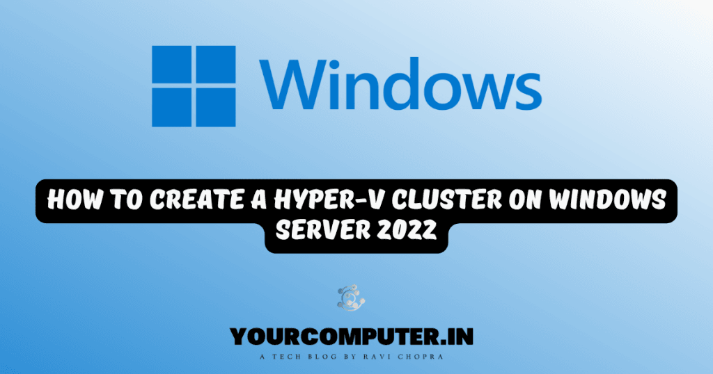 How to Create a Hyper-V Cluster on Windows Server 2022