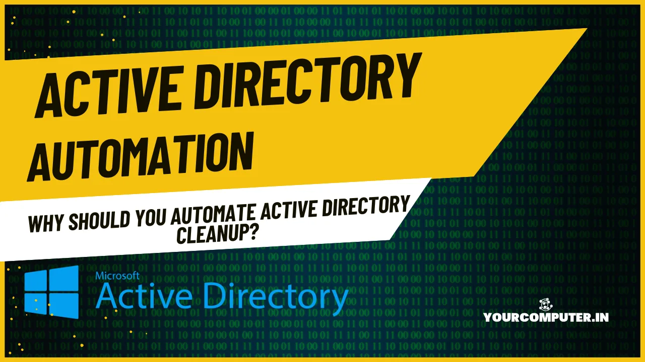 Why should you automate Active Directory cleanup